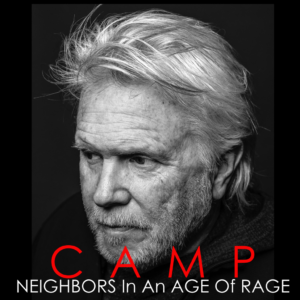 Steve Camp New Album -Neighbors In An Age Of Rage